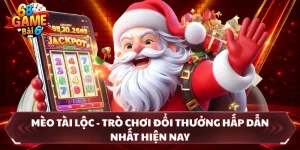 Mèo Tài Lộc - Trò Chơi Đổi Thưởng Hấp Dẫn Nhất Hiện Nay
